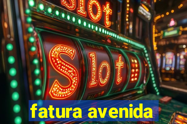 fatura avenida